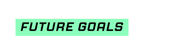 Future Goals